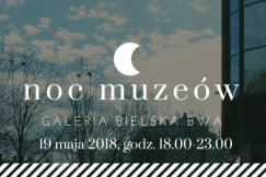 Atrakcyjna Noc Muzeów. Galeria czynna do godz. 23.00