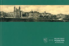 Utracone piękno Bielska i Białej. Szlakiem miejsc, których już nie ma ALBUM