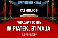 Spragnieni kina? Helios wraca do gry!