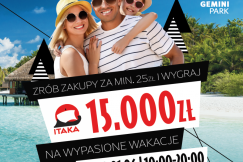 Wygraj 15 tys. zł na wakacje od ITAKI podczas Dnia Dziecka w Gemini Park!