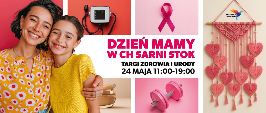 Targi Zdrowia i Urody na Dzień Mamy w CH Sarni Stok - 24 maja