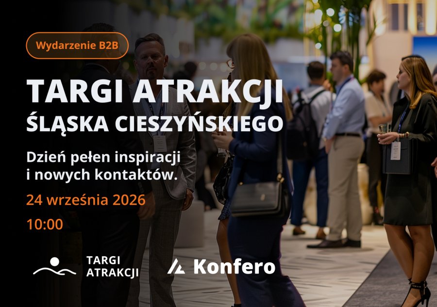 24 września 2026 roku odbędą się pierwsze Targi Atrakcji Śląska Cieszyńskiego