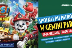 Psi Patrol i Dinozaury w Gemini Park Bielsko-Biała. Dwa dni pełne przygód już 25 i 26 września