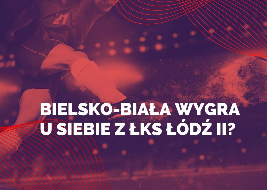 Rekord Bielsko-Biała wygra u siebie z ŁKS Łódź II?