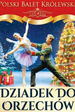 Polski Balet Królewski z "Dziadkiem do orzechów"