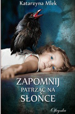 Zapomnij patrząc na słońce