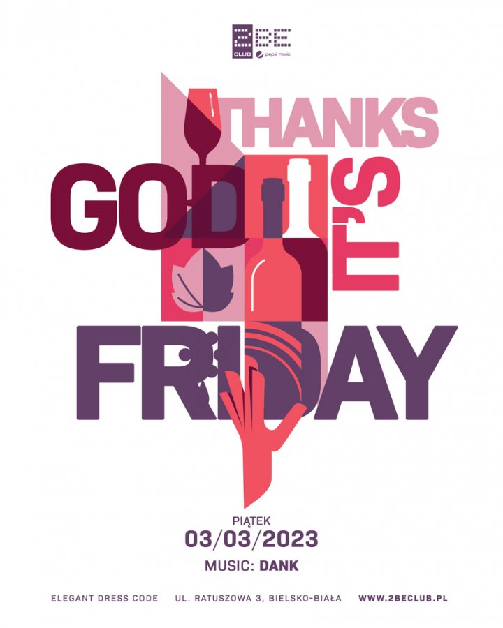 THANKS GOD IT’S FRIDAY