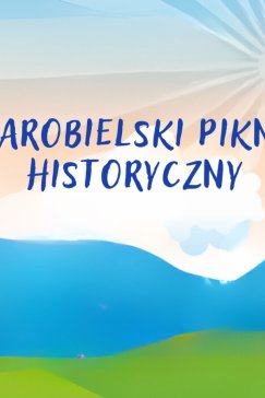 Dawne dzieje i dobra zabawa