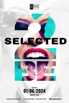 2 BE SELECTED