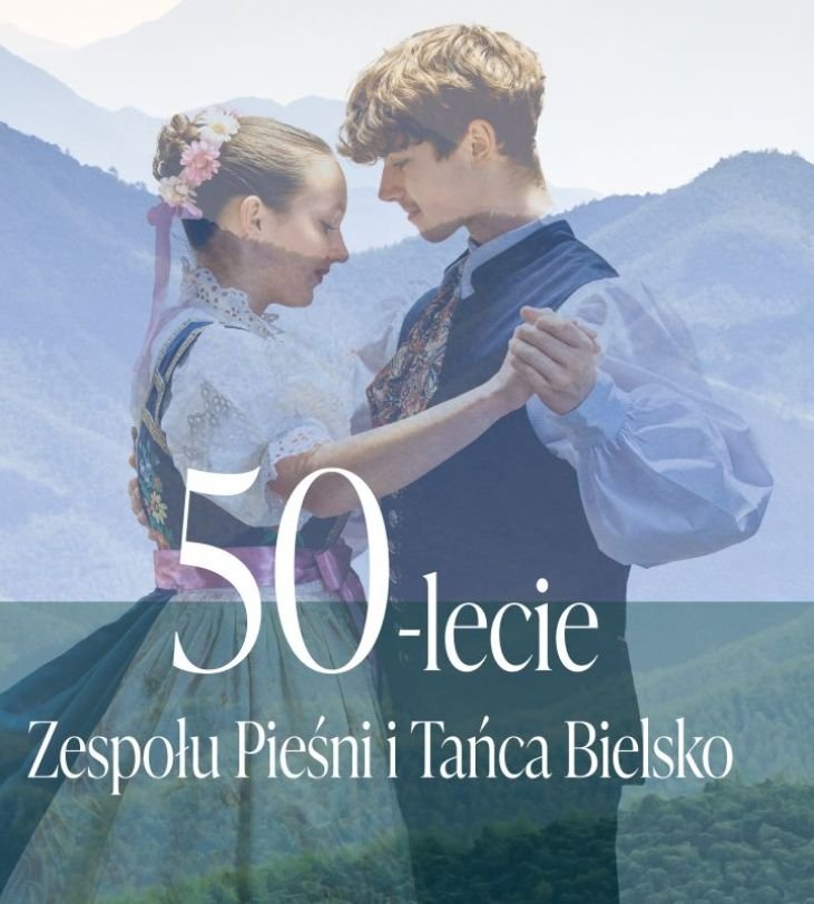 50. urodziny Zespołu Pieśni i Tańca Bielsko