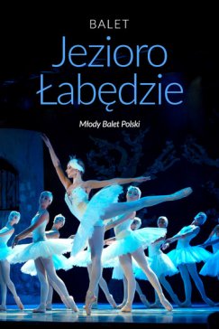 "Jezioro łabędzie" w wydaniu familijnym. ODWOŁANE