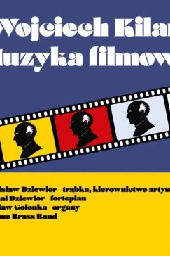 Muzyka filmowa Wojciecha Kilara
