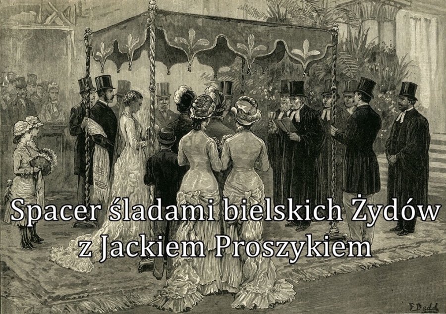 Śladami bielskich Żydów