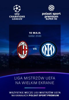 Helios Sport: Liga Mistrzów UEFA: A.C. Milan - Inter Mediolan - półfinał 10.05.2023