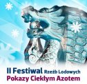 Festiwal Rzeźb Lodowych i Pokazy Ciekłym Azotem