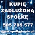Kupię zadłużoną Spółkę/tel.505-705-577