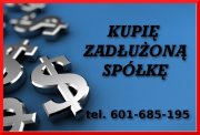 Kupię Zadłużoną Spółkę z o.o. 601-685-195