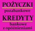 Pożyczki oddłużeniowe. Kredyty z bazami.