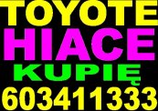Skup aut TOYOTA HIACE 603411333 cena do uzgodnieni