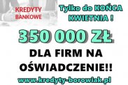 NOWOŚĆ !!! KREDYTY DLA FIRM – NA OŚWIADCZENIE