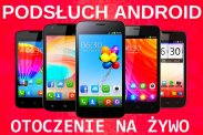 Podsłuch telefonu smartfona tabletu na żywo