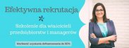 Efektywna rekrutacja - szkolenie
