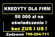 KREDYT dla FIRM – 50 000 ZŁ NA OŚWIADCZENIE !