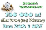 KREDYTY DLA FIRM – 150 000 ZŁ !!! BEZ ZUS I US 