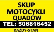 SKUP MOTOCYKLI MOTOROWERÓW SKUTERÓW QUADÓW ATV!