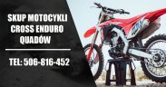 SKUP MOTOCYKLI CROSS ENDURO QUADÓW CROSSÓW CROSS