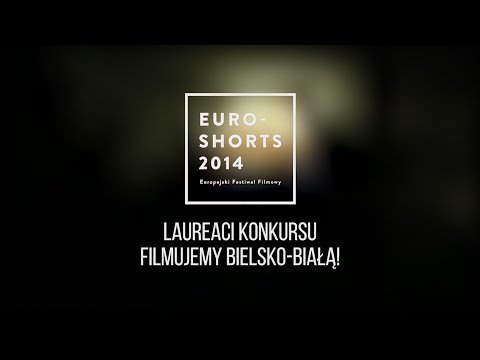 Reportaż z rozstrzygnięcia konkursu w ramach Euroshorts - FILMUJEMY BIELSKO-BIAŁĄ.