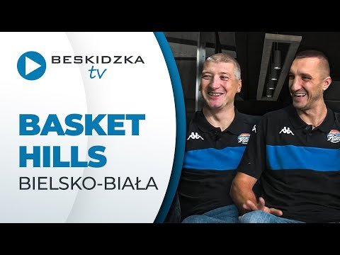 Nowe wyzwania i nadzieje Basket Hills Bielsko-Biała