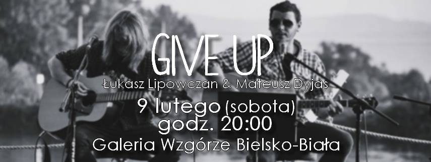 GIVE UP – Łukasz Lipowczan & Mateusz Dyjas