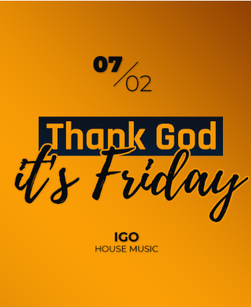 Thank God! It's Friday // DJ IGO