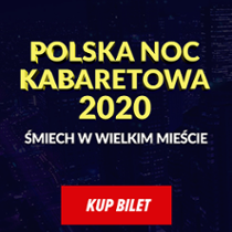 Polska Noc Kabaretowa 2020 - Śmiech w wielkim mieście!