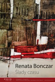 "Ślady czasu" Renaty Bonczar