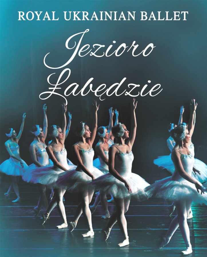 Royal Ukrainian Ballet: "Jezioro łabędzie"